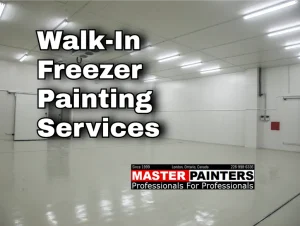Walk-in freezer painting with Master Painters London Ontario