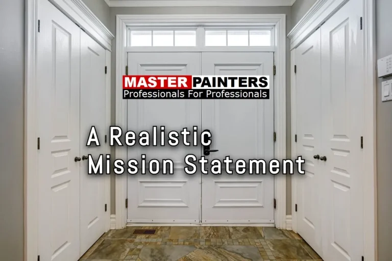 Master Painters of London Ontario - A Realistic Mission Statement
