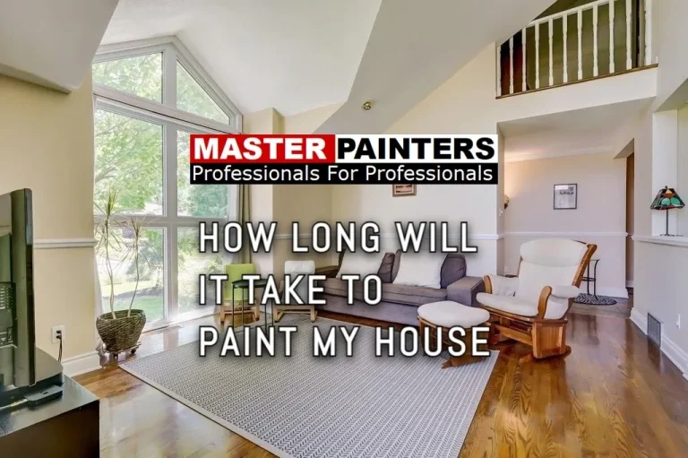 How Long Will it Take To Paint My House? - Master Painters of London Ontario How Long Will it Take To Paint My House? - Master Painters of London Ontario