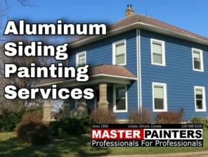 Aluminum siding painting with Master Painters London Ontario