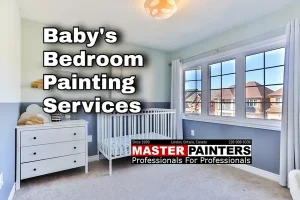 BABY'S BEDROOM PAINTING SERVICES with MASTER PAINTERS LONDON ONTARIO