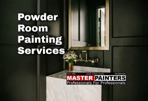 POWDER ROOM PAINTING SERVICES with MASTER PAINTERS of LONDON ONTARIO