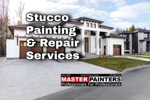 STUCCO PAINTING & REPAIR SERVICES with MASTER PAINTERS of LONDON ONTARIO