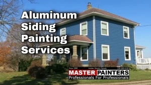 ALUMINUM SIDING PAINTING SERVICES with MASTER PAINTERS LONDON ONTARIO